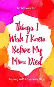 Obálka knihy Things I Wish I Knew Before My Mom Died