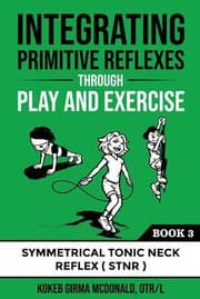 Obálka knihy Integrating Primitive Reflexes Through Play and Exercise