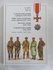 Obálka knihy Československá armáda v zahraničí 1939-1945. Vládní vojsko protektorátu Čechy a Morava 1939-1945. Slovenská armáda 1939-1945. Československá armáda 1945-1992