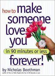 Obálka knihy How to Make Someone Love You Forever! In 90 Minutes or Less