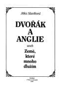 Obálka knihy Dvořák a Anglie, aneb, Země, které mnoho dlužím