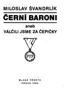 Obálka knihy Černí baroni, aneb, Válčili jsme za čepičky