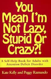 Obálka knihy You mean I'm not lazy, stupid or crazy?!