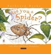 Obálka knihy Are You A Spider? (Backyard Books)