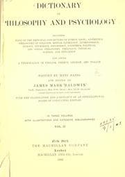 Obálka knihy Dictionary of philosophy and psychology, including many of the principal conceptions of ethics, logic, aesthetics, philosophy of religion, mental pathology, anthropology, biology, neurology, physiolog