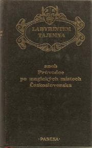 Obálka knihy Labyrintem tajemna, aneb, Průvodce po magických místech Československa