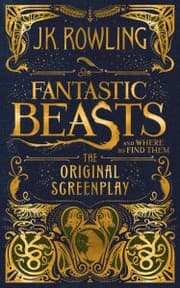 Obálka knihy Fantastic Beasts and Where to Find Them. The Original Screenplay